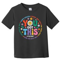 Test Day You Got This Rock The Test Teacher Testing Day Toddler T-Shirt