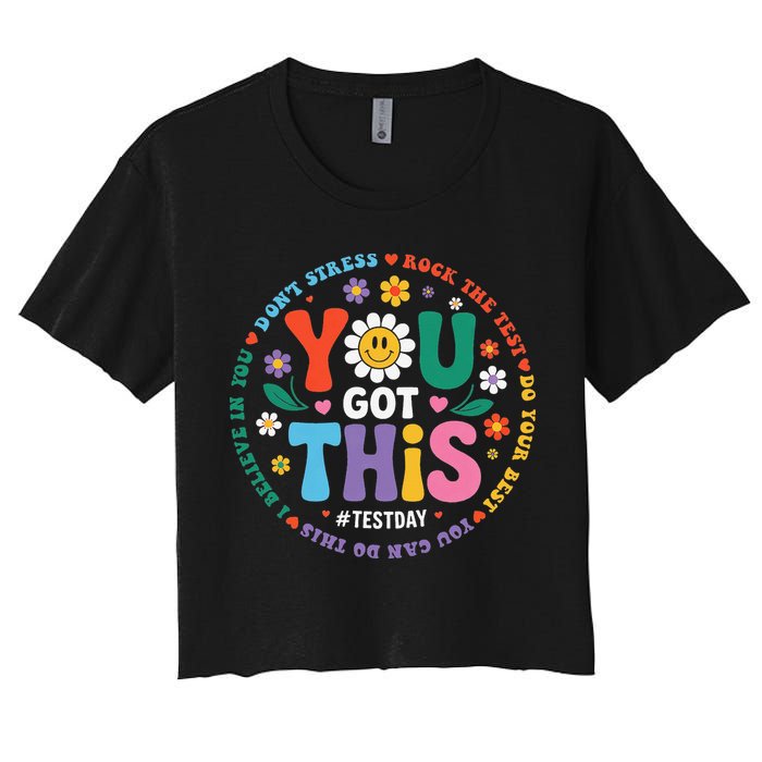 Test Day You Got This Rock The Test Teacher Testing Day Crop Top