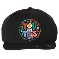 Test Day You Got This Rock The Test Teacher Testing Day Wool Snapback Cap