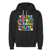 Test Day You're Highkey Slaying This Test Testing Teacher Garment-Dyed Fleece Hoodie