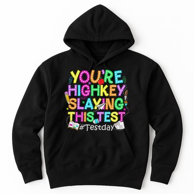 Test Day You're Highkey Slaying This Test Testing Teacher Hoodie