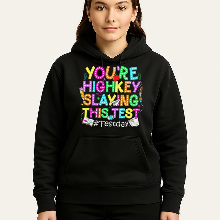 Test Day You're Highkey Slaying This Test Testing Teacher Hoodie