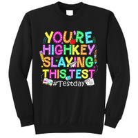 Test Day You're Highkey Slaying This Test Testing Teacher Sweatshirt