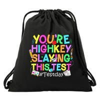 Test Day You're Highkey Slaying This Test Testing Teacher Drawstring Bag