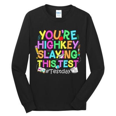 Test Day You're Highkey Slaying This Test Testing Teacher Tall Long Sleeve T-Shirt