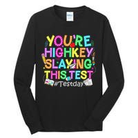 Test Day You're Highkey Slaying This Test Testing Teacher Tall Long Sleeve T-Shirt