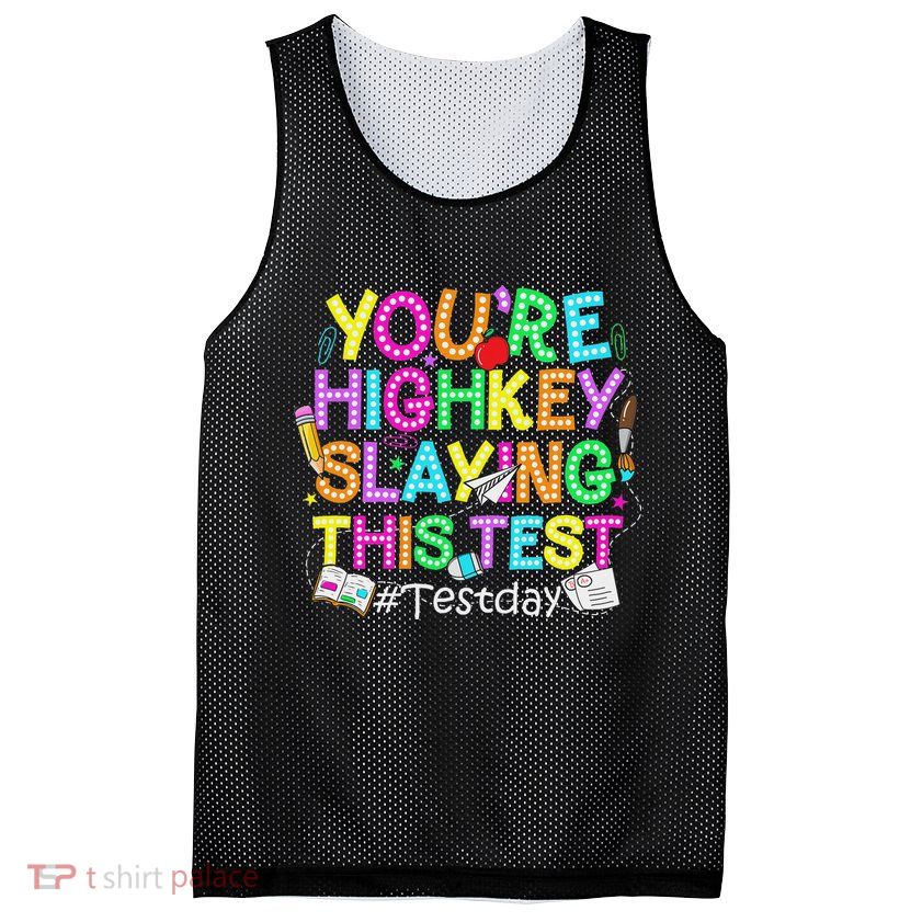 Test Day You're Highkey Slaying This Test Testing Teacher Mesh Reversible Basketball Jersey Tank
