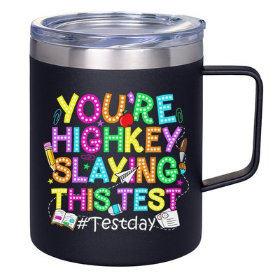 Test Day You're Highkey Slaying This Test Testing Teacher 12oz Stainless Steel Coffee Mug