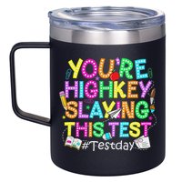 Test Day You're Highkey Slaying This Test Testing Teacher 12oz Stainless Steel Coffee Mug