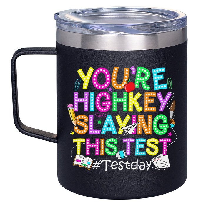 Test Day You're Highkey Slaying This Test Testing Teacher 12oz Stainless Steel Coffee Mug