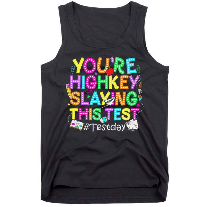 Test Day You're Highkey Slaying This Test Testing Teacher Tank Top