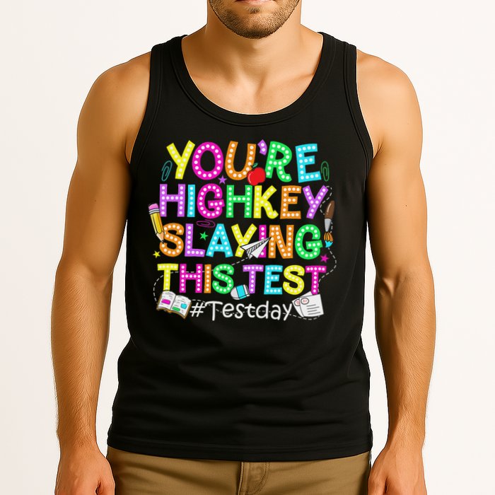 Test Day You're Highkey Slaying This Test Testing Teacher Tank Top
