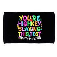Test Day You're Highkey Slaying This Test Testing Teacher Microfiber Hand Towel