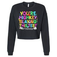 Test Day You're Highkey Slaying This Test Testing Teacher Cropped Pullover Crew