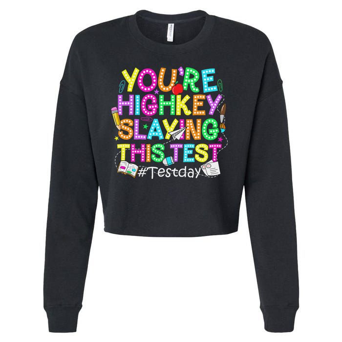 Test Day You're Highkey Slaying This Test Testing Teacher Cropped Pullover Crew