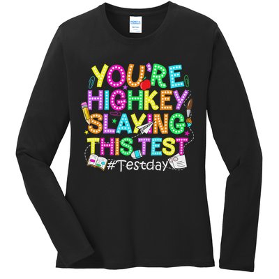 Test Day You're Highkey Slaying This Test Testing Teacher Ladies Long Sleeve Shirt