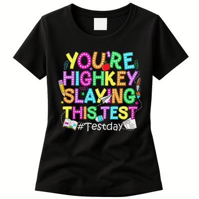 Test Day You're Highkey Slaying This Test Testing Teacher Womens T-Shirt