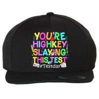 Test Day You're Highkey Slaying This Test Testing Teacher Wool Snapback Cap