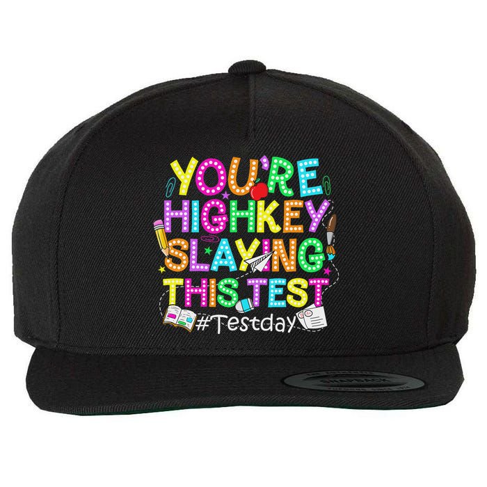 Test Day You're Highkey Slaying This Test Testing Teacher Wool Snapback Cap