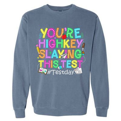 Test Day You're Highkey Slaying This Test Testing Teacher Garment-Dyed Sweatshirt