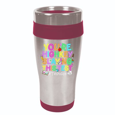 Test Day You're Highkey Slaying This Test Testing Teacher 16oz Travel Tumbler
