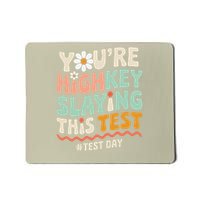 Test Day Youre Highkey Slaying This Test Teacher Funny Mousepad