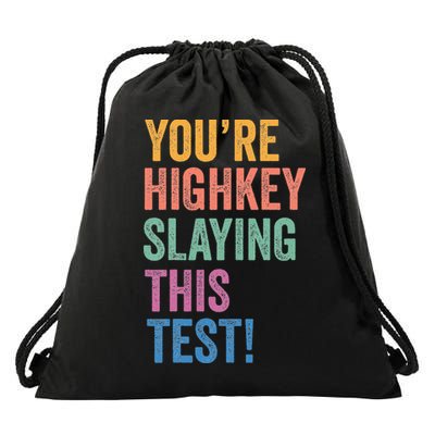 Testing Day Youre Highkey Slaying This Test Day Teacher Gift Drawstring Bag