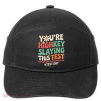 Test Day Youre Highkey Slaying This Test Teacher 7-Panel Snapback Hat