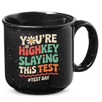 Test Day Youre Highkey Slaying This Test Teacher 15oz Campfire Ceramic Mug