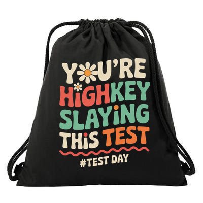 Test Day Youre Highkey Slaying This Test Teacher Drawstring Bag