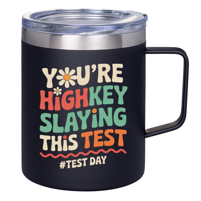 Test Day Youre Highkey Slaying This Test Teacher 12oz Stainless Steel Coffee Mug