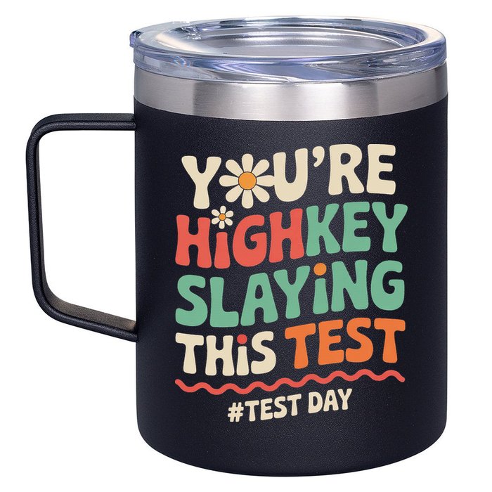 Test Day Youre Highkey Slaying This Test Teacher 12oz Stainless Steel Coffee Mug