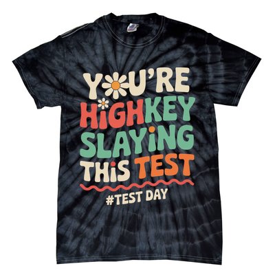 Test Day Youre Highkey Slaying This Test Teacher Tie-Dye T-Shirt