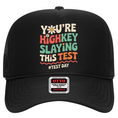 Test Day Youre Highkey Slaying This Test Teacher Trucker Hat