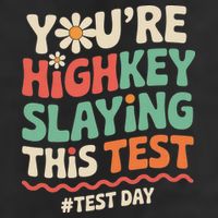 Test Day Youre Highkey Slaying This Test Teacher Golf Towel