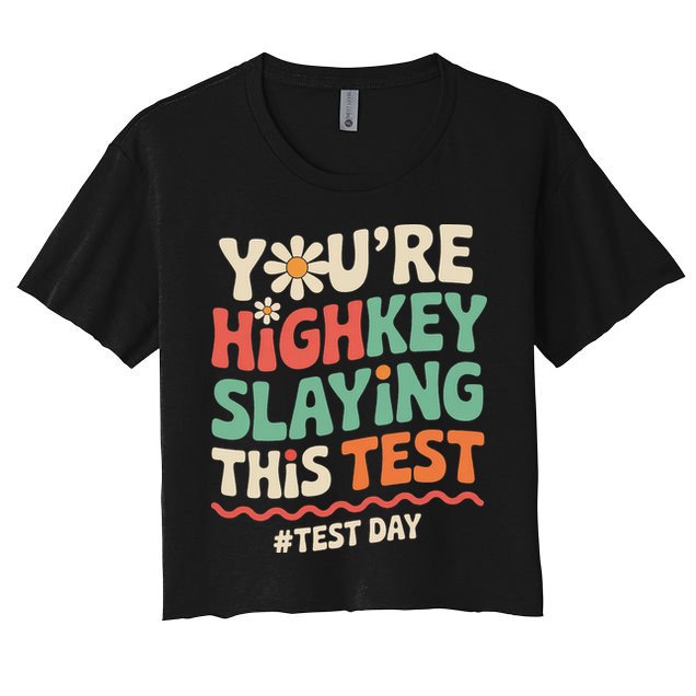 Test Day Youre Highkey Slaying This Test Teacher Crop Top
