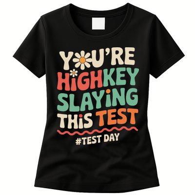 Test Day Youre Highkey Slaying This Test Teacher Womens T-Shirt