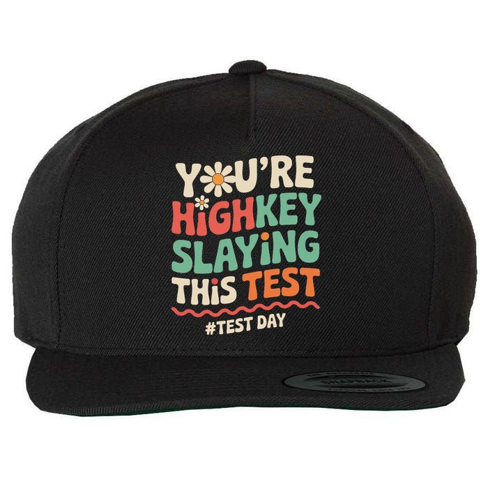 Test Day Youre Highkey Slaying This Test Teacher Wool Snapback Cap