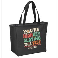 Test Day Youre Highkey Slaying This Test Teacher Zip Tote Bag