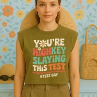 Test Day Youre Highkey Slaying This Test Teacher Garment-Dyed Women's Muscle Tee