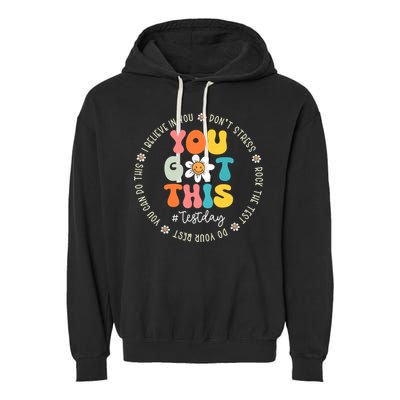 Test Day You Got This Rock The Test Teacher Testing Day Garment-Dyed Fleece Hoodie