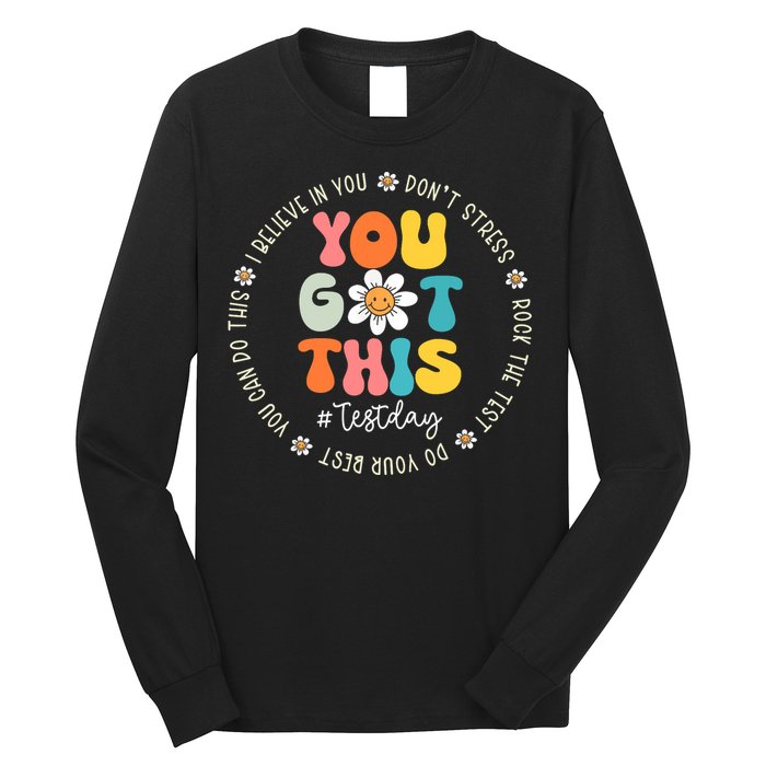Test Day You Got This Rock The Test Teacher Testing Day Long Sleeve Shirt
