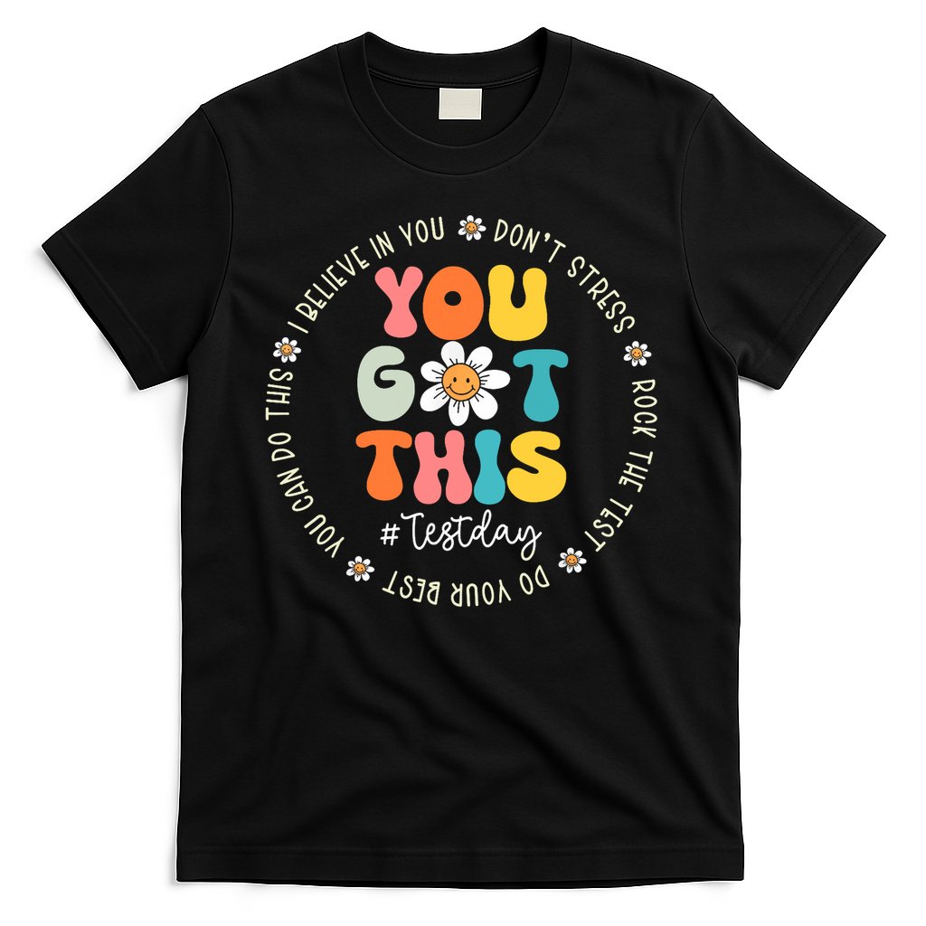 Test Day You Got This Rock The Test Teacher Testing Day T-Shirt