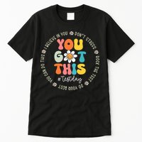 Test Day You Got This Rock The Test Teacher Testing Day Tall T-Shirt