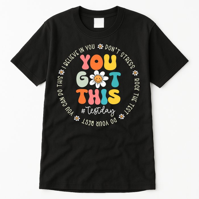Test Day You Got This Rock The Test Teacher Testing Day Tall T-Shirt