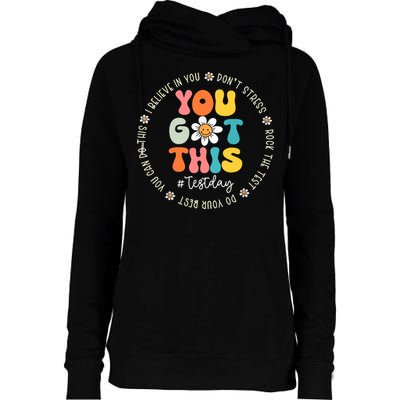 Test Day You Got This Rock The Test Teacher Testing Day Womens Funnel Neck Pullover Hood
