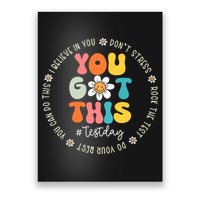 Test Day You Got This Rock The Test Teacher Testing Day Poster