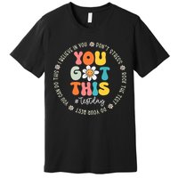 Test Day You Got This Rock The Test Teacher Testing Day Premium T-Shirt
