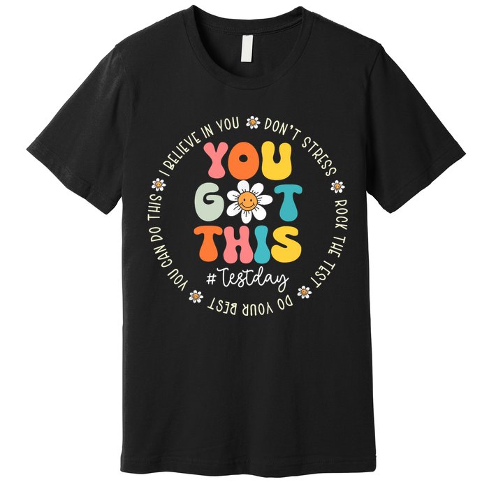 Test Day You Got This Rock The Test Teacher Testing Day Premium T-Shirt