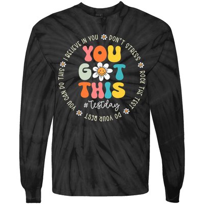 Test Day You Got This Rock The Test Teacher Testing Day Tie-Dye Long Sleeve Shirt